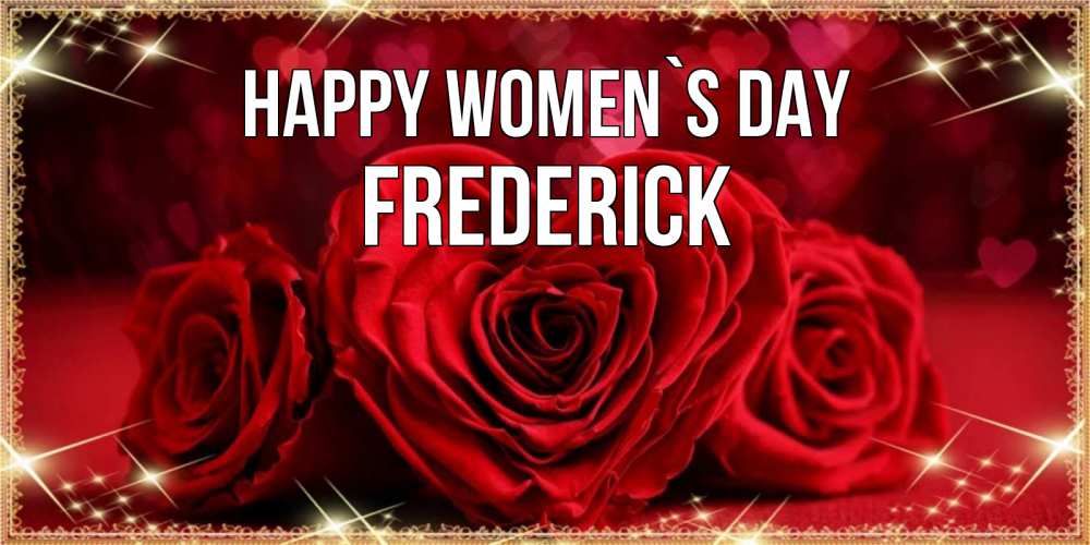 Greetings card с именем, Frederick happy women`s day три красные розы Greetings with text for free download 
